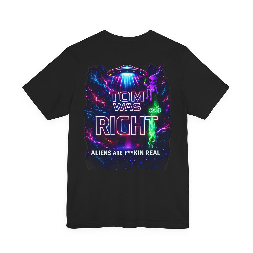 Alien Graphic Tee - "Tom Was Right" Neon UFO T-Shirt